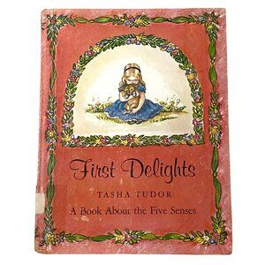 First Delights Tasha Tudor A Book About the Five Senses Hardcover Vintage 60s